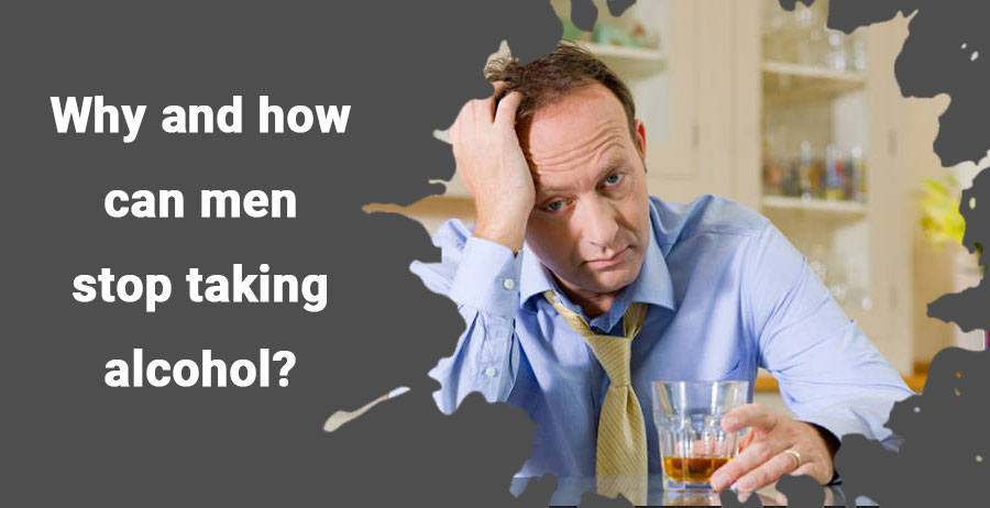 How Can Men Stop Taking Alcohol?